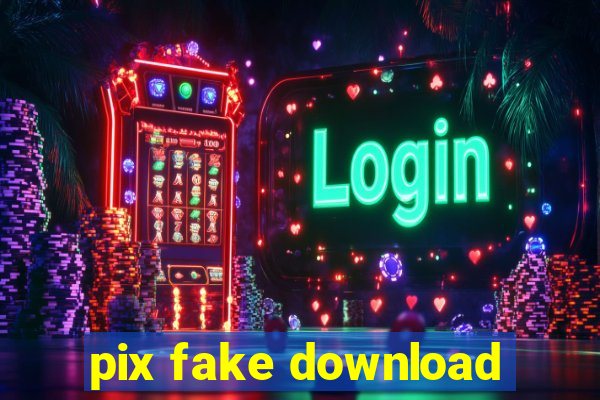 pix fake download